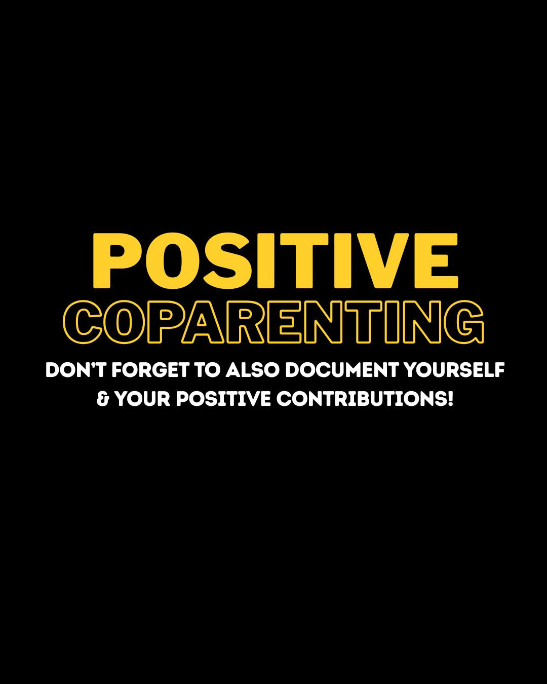 POSITIVE COPARENTING DOCUMENTATION